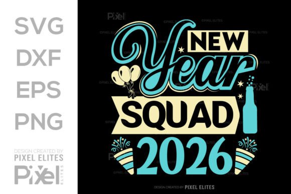 New Year Squad 2026 SVG: Design for Celebration